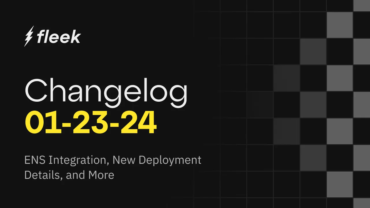 Get the latest on the changes coming to the Fleek Alpha with v0.0.4, including ENS Integration, Deployment Details, File Upload Size Limit and more!