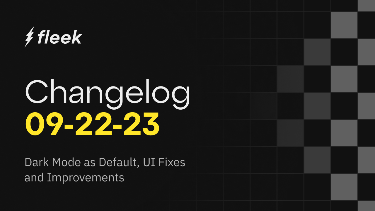 Fleek Changelog: UI Fixes & Improvements, Dark Mode as Default