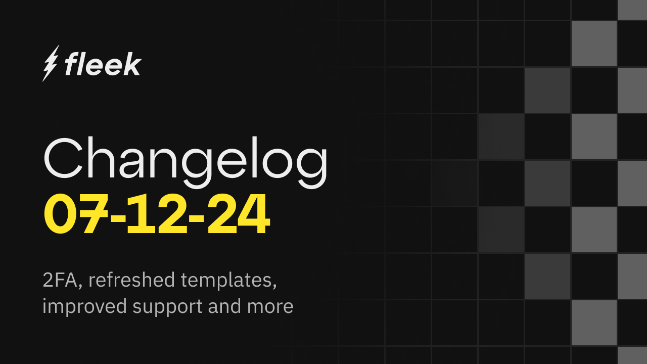 Fleek changelog - July 12, 2024