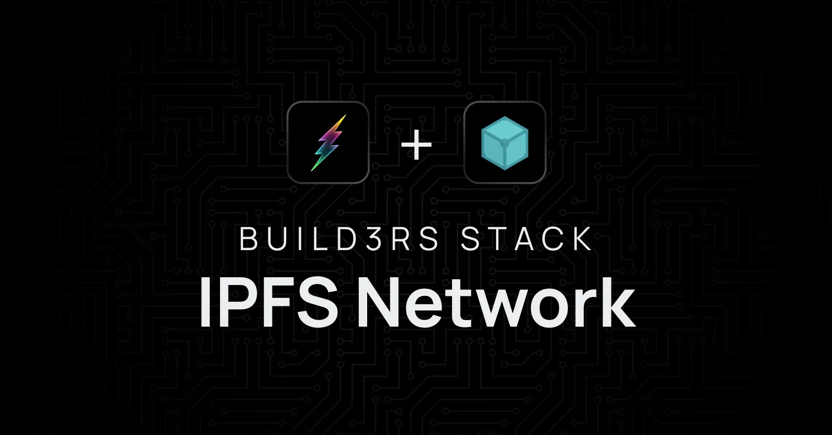 Build3rs Stack: IPFS