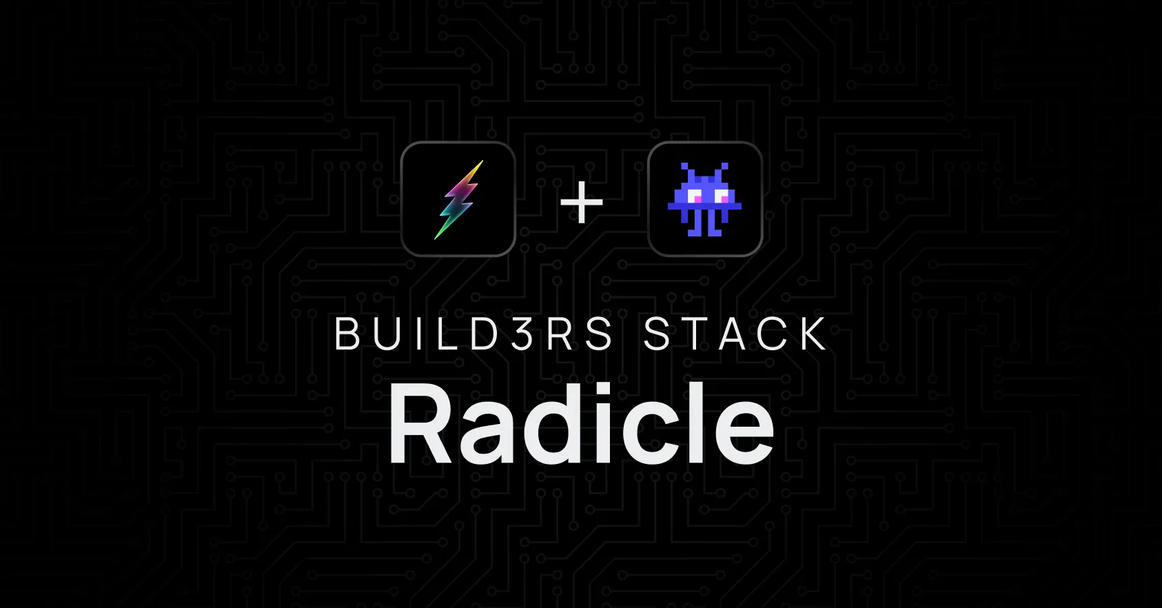 Build3rs Stack: Radicle