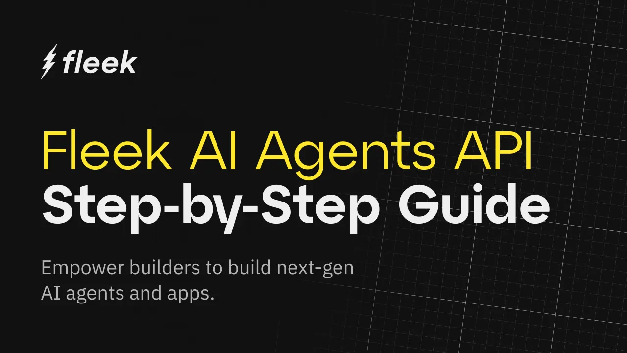 Fleek AI Agents API: Step-by-step guide