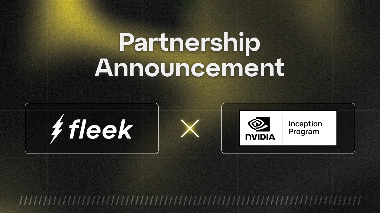 Fleek Joins the NVIDIA Inception Program to Power the Future of AI Agents